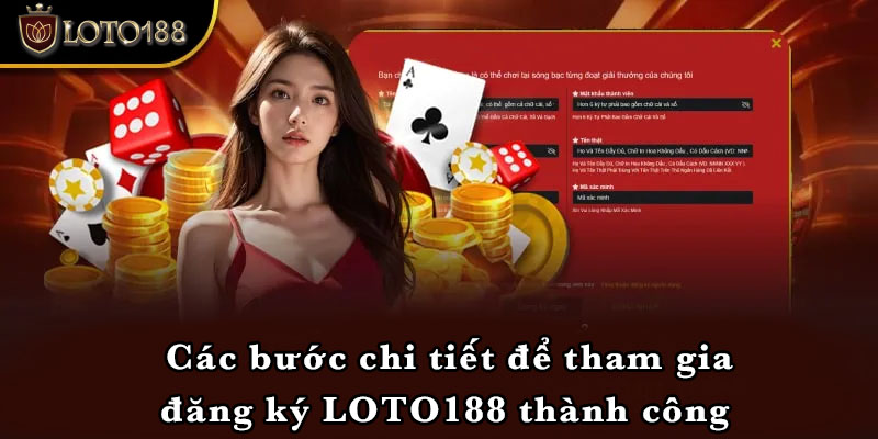 Các bước chi tiết để tham gia đăng ký LOTO188 thành công 