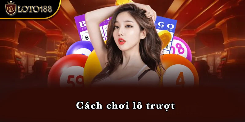 Cách chơi lô trượt